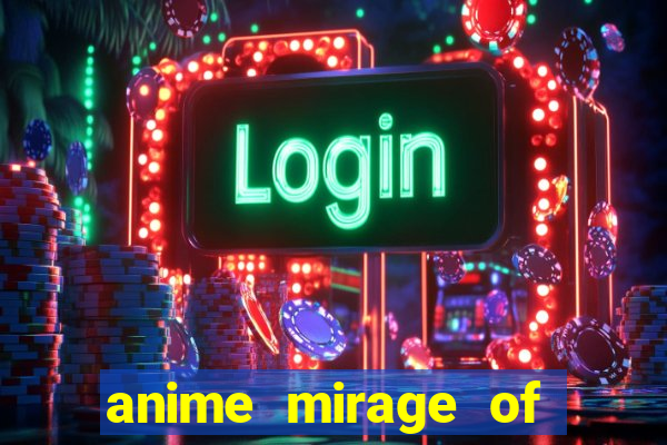 anime mirage of blaze legendado